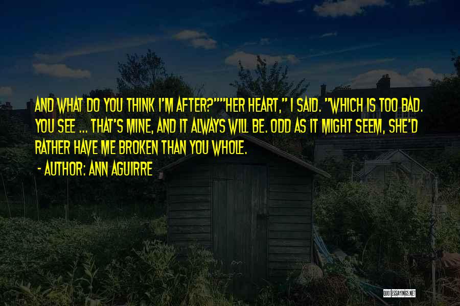 Broken Heart And Quotes By Ann Aguirre