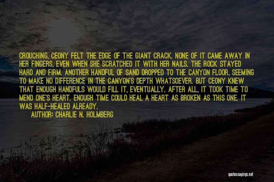 Broken Heart And Quotes By Charlie N. Holmberg