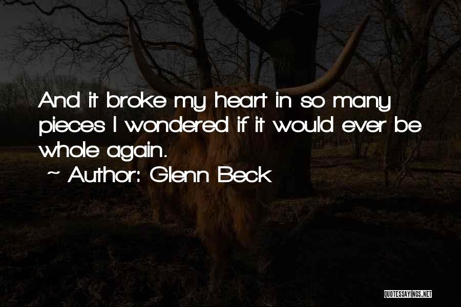 Broken Heart And Quotes By Glenn Beck