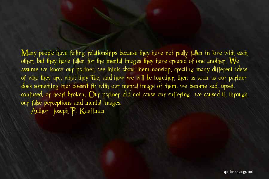 Broken Heart And Sad Quotes By Joseph P. Kauffman