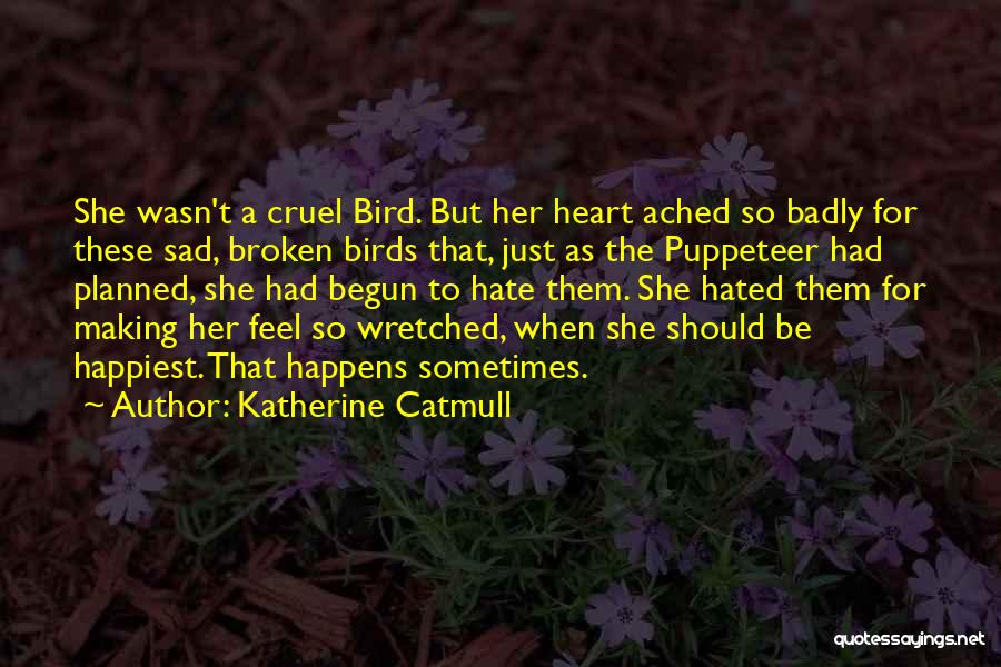 Broken Heart And Sad Quotes By Katherine Catmull