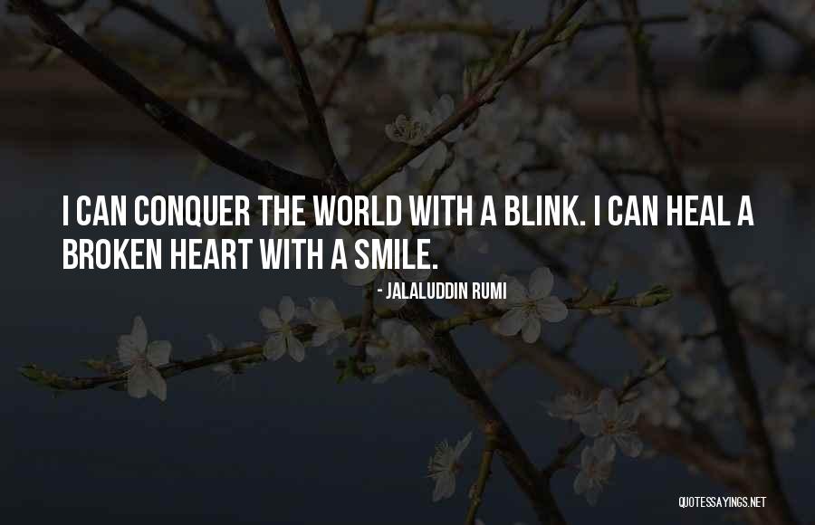 Broken Heart And Smile Quotes By Jalaluddin Rumi