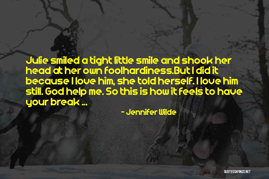 Broken Heart And Smile Quotes By Jennifer Wilde