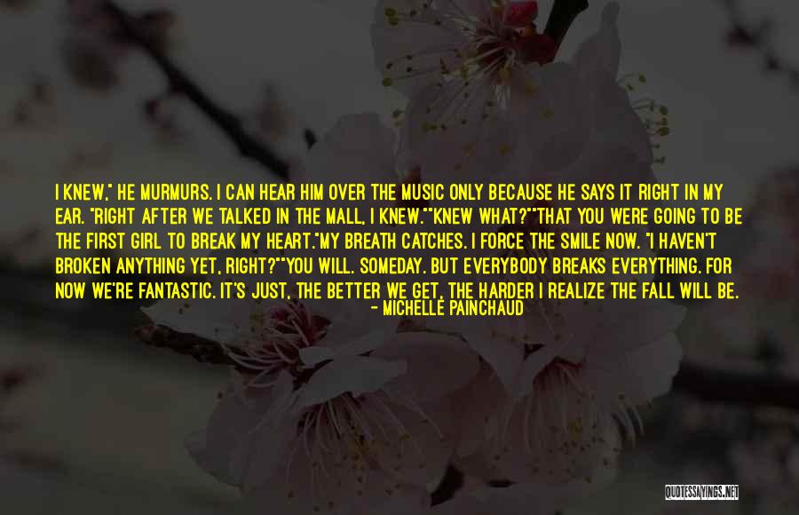 Broken Heart And Smile Quotes By Michelle Painchaud