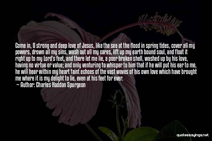 Broken Heart But Strong Quotes By Charles Haddon Spurgeon
