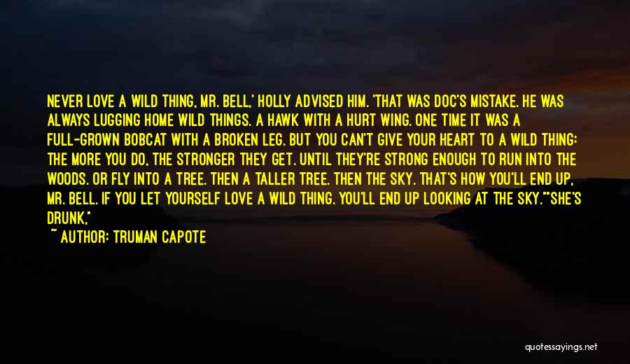 Broken Heart But Strong Quotes By Truman Capote