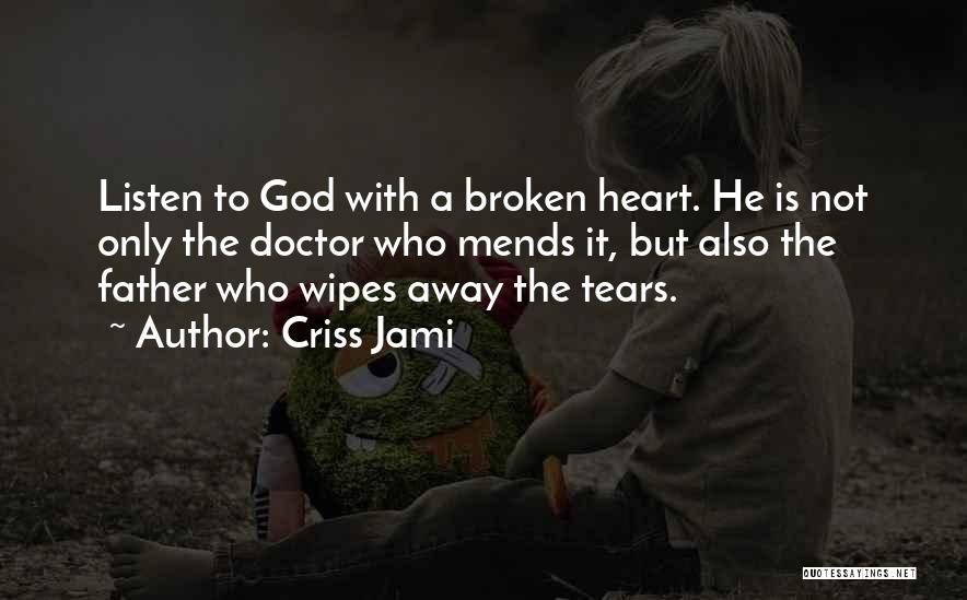 Broken Heart Crying Quotes By Criss Jami