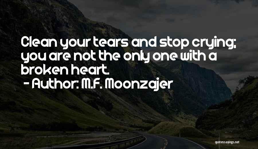 Broken Heart Crying Quotes By M.F. Moonzajer