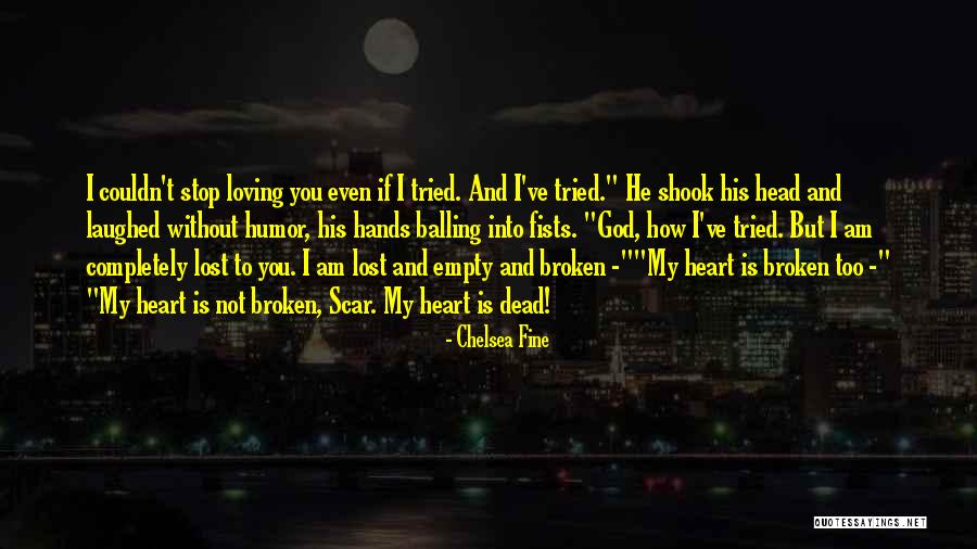 Broken Heart Dead Quotes By Chelsea Fine