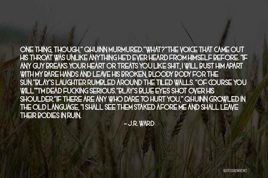 Broken Heart Dead Quotes By J.R. Ward Broken Heart Dead Quotes By J.R. Ward