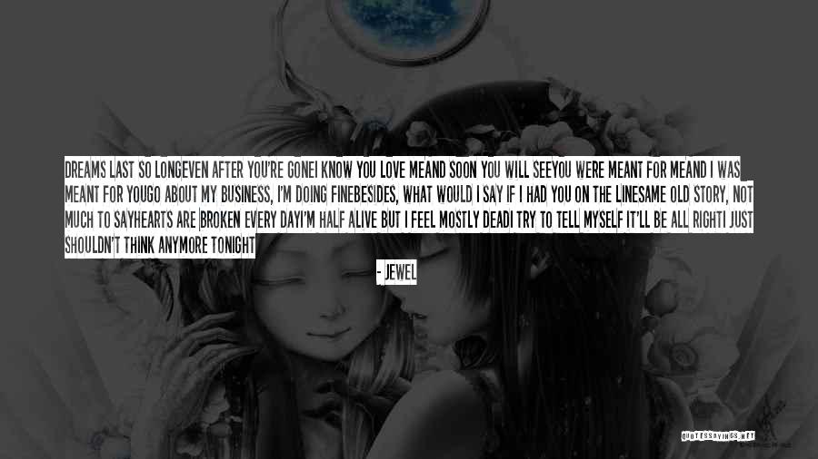 Broken Heart Dead Quotes By Jewel Broken Heart Dead Quotes By Jewel