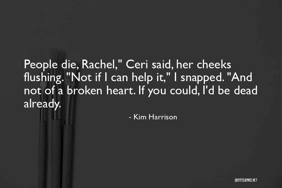 Broken Heart Dead Quotes By Kim Harrison Broken Heart Dead Quotes By Kim Harrison