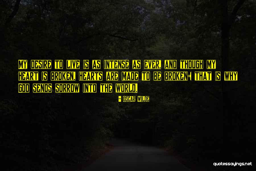 Broken Heart God Quotes By Oscar Wilde Broken Heart God Quotes By Oscar Wilde