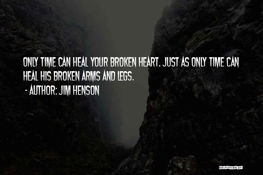 Broken Heart Healing Quotes By Jim Henson