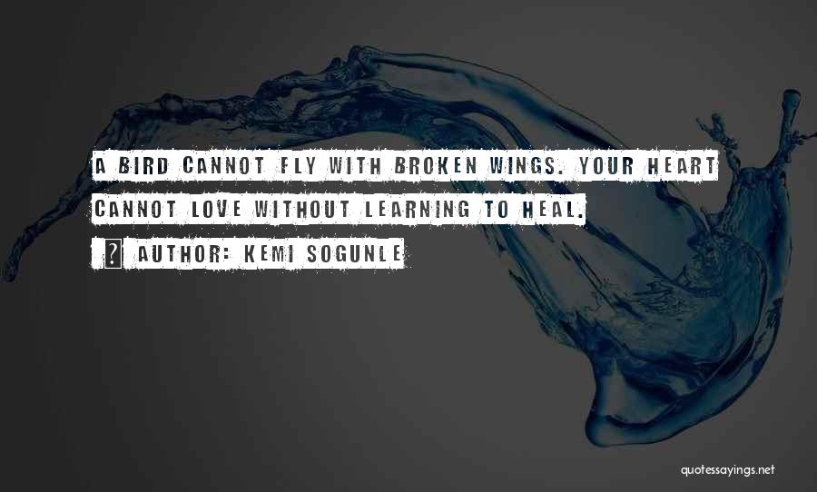 Broken Heart Healing Quotes By Kemi Sogunle