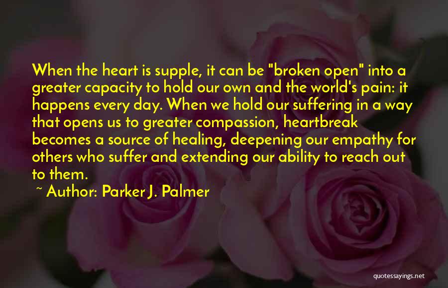 Broken Heart Healing Quotes By Parker J. Palmer