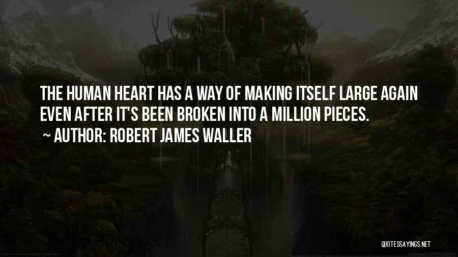 Broken Heart Healing Quotes By Robert James Waller