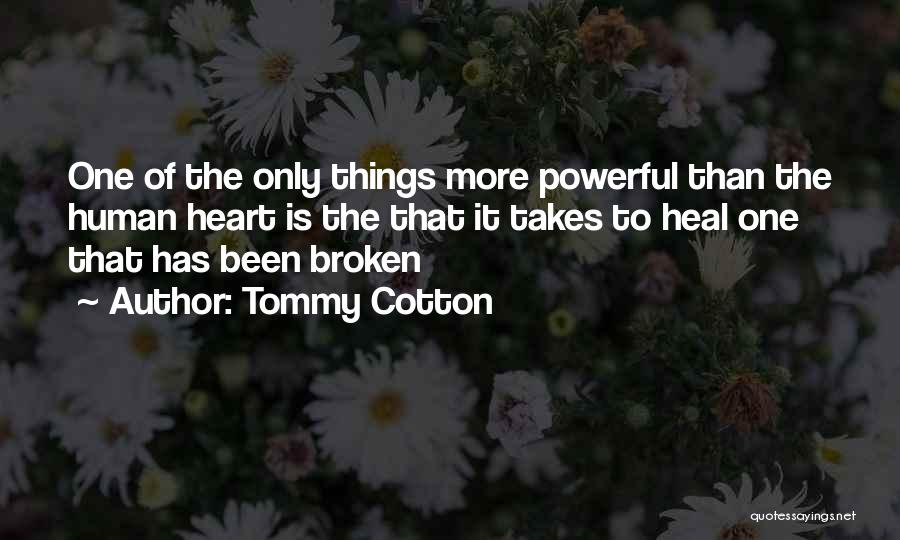 Broken Heart Healing Quotes By Tommy Cotton