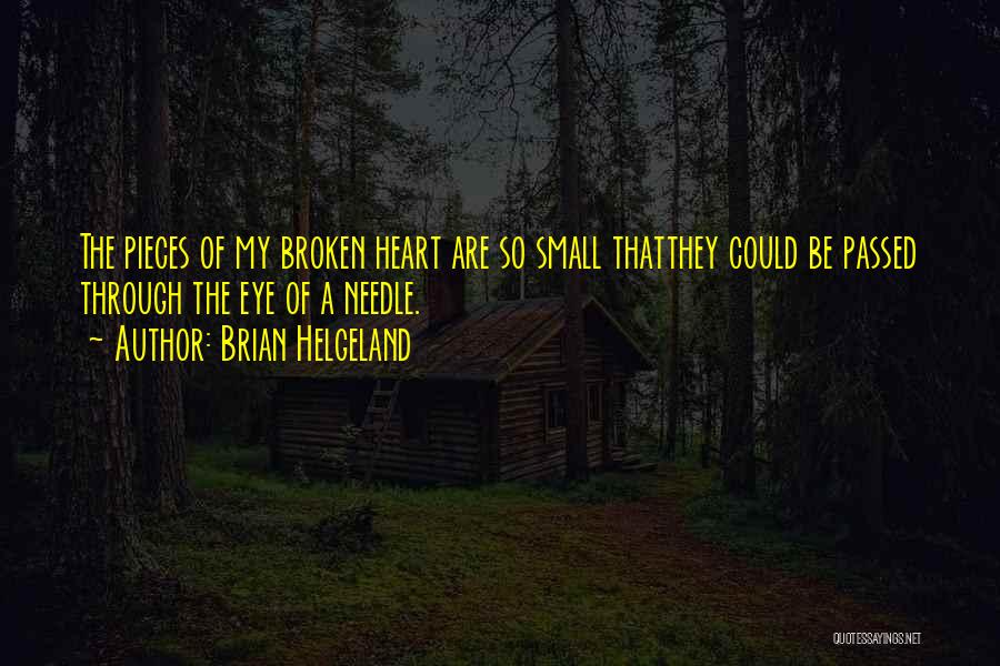 Broken Heart Pieces Quotes By Brian Helgeland