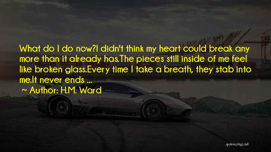 Broken Heart Pieces Quotes By H.M. Ward