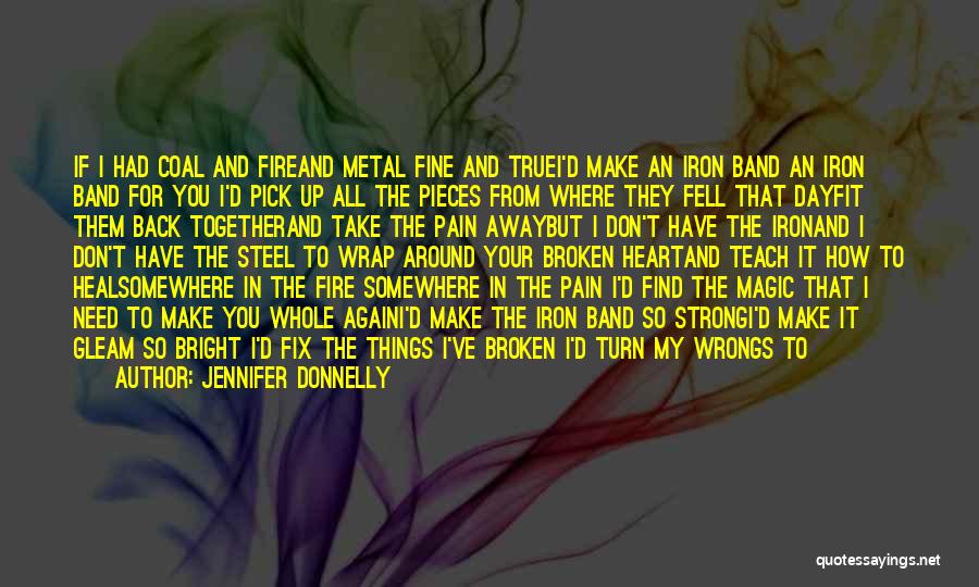 Broken Heart Pieces Quotes By Jennifer Donnelly