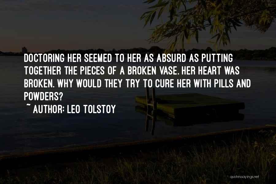 Broken Heart Pieces Quotes By Leo Tolstoy