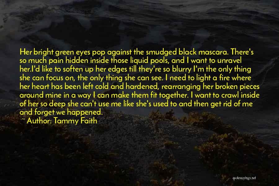 Broken Heart Pieces Quotes By Tammy Faith