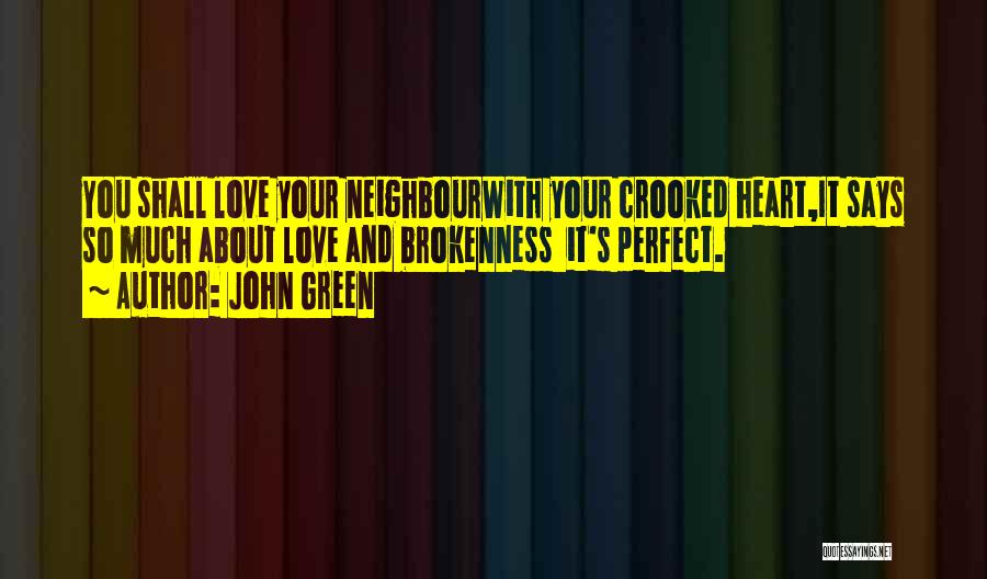 Broken Heart Says Quotes By John Green