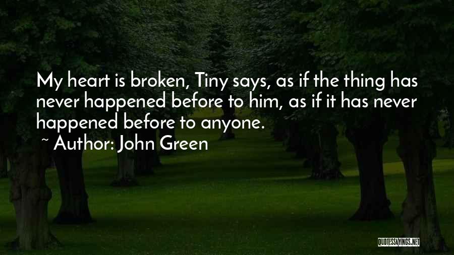 Broken Heart Says Quotes By John Green