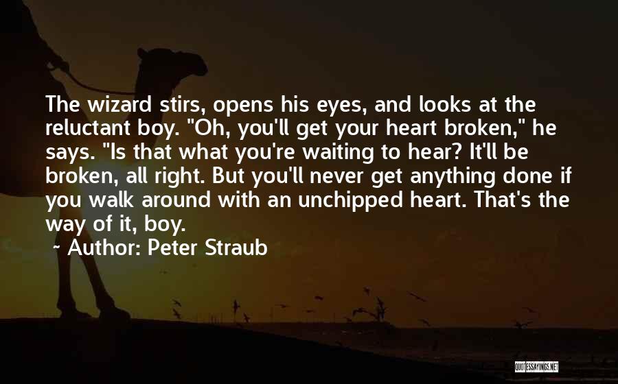 Broken Heart Says Quotes By Peter Straub