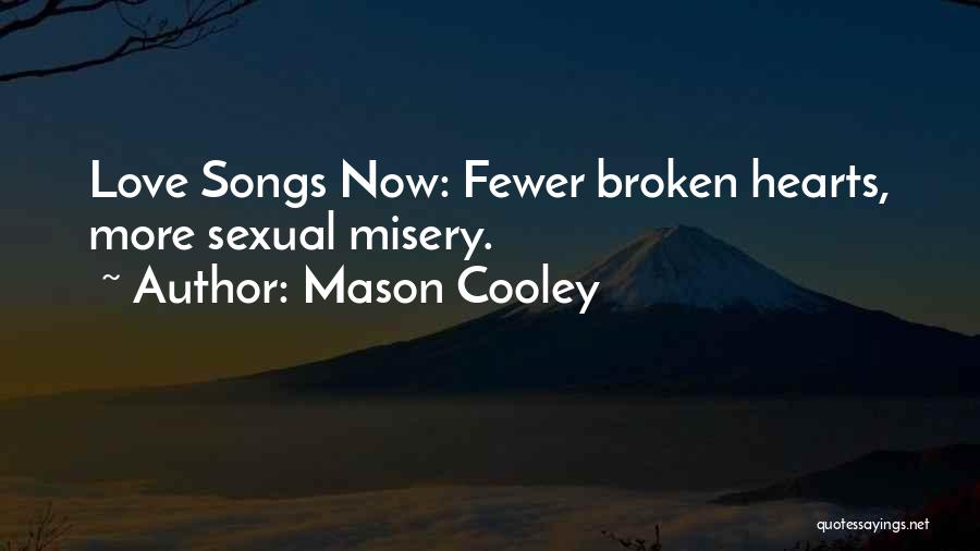 Broken Heart Song Quotes By Mason Cooley