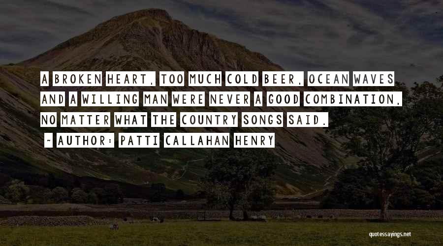 Broken Heart Songs Quotes By Patti Callahan Henry