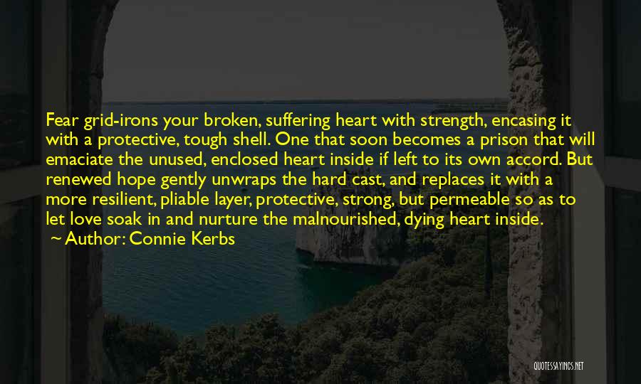 Broken Heart Strong Quotes By Connie Kerbs