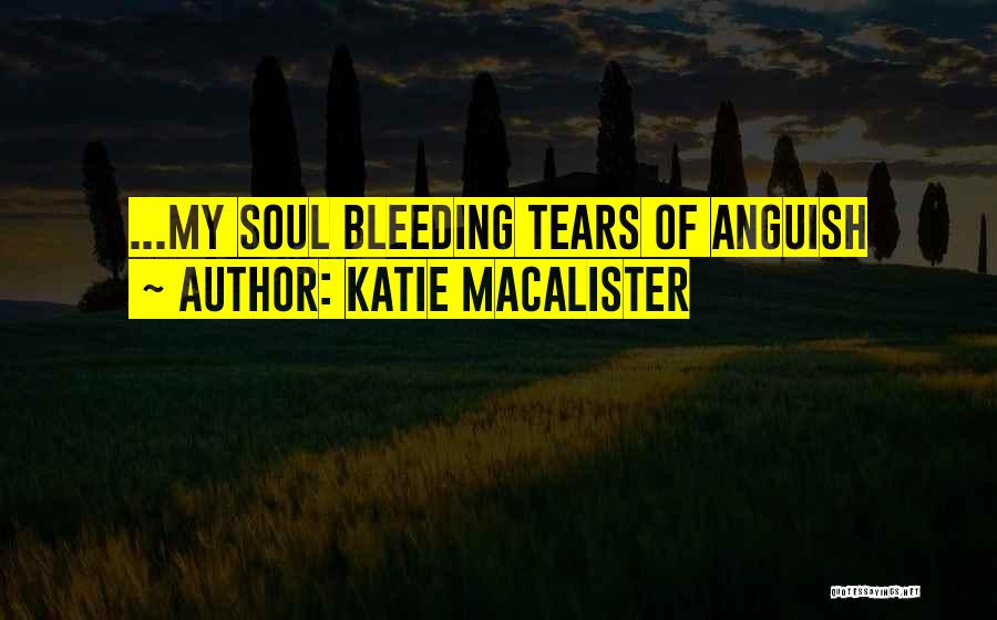 Broken Heart Tears Quotes By Katie MacAlister