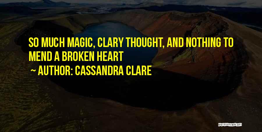 Broken Heart Will Mend Quotes By Cassandra Clare