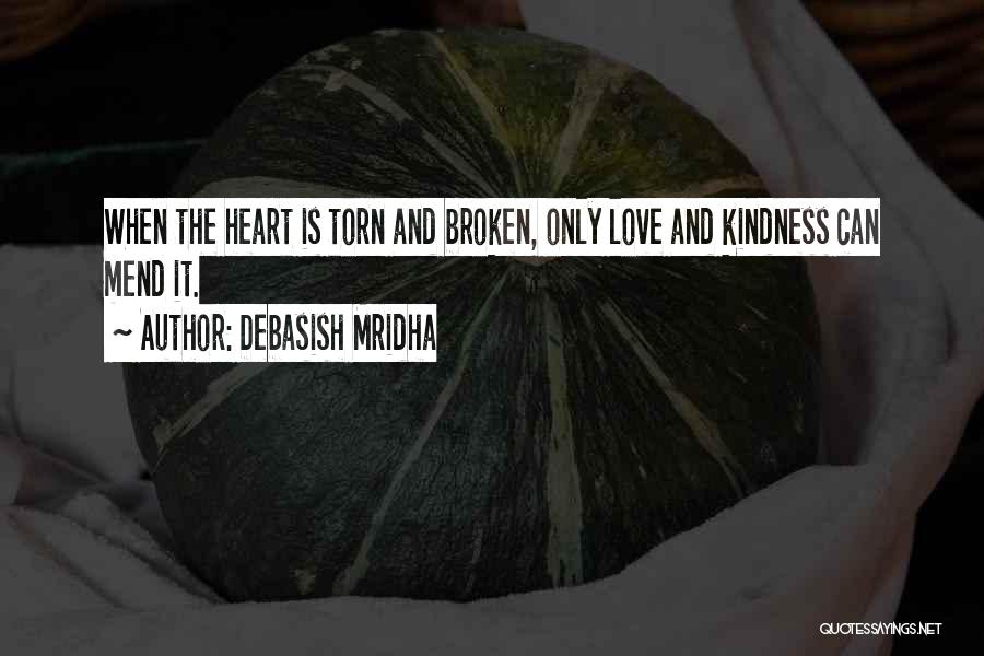 Broken Heart Will Mend Quotes By Debasish Mridha