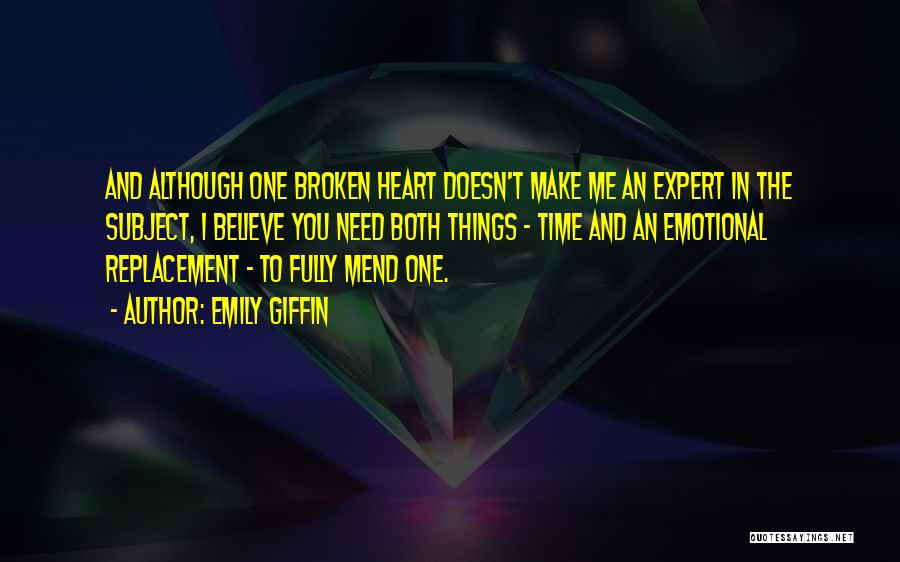 Broken Heart Will Mend Quotes By Emily Giffin