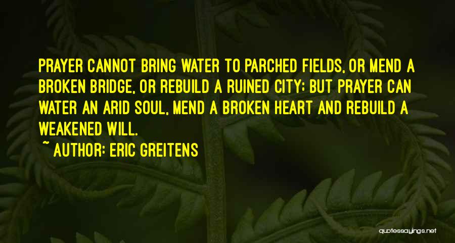 Broken Heart Will Mend Quotes By Eric Greitens