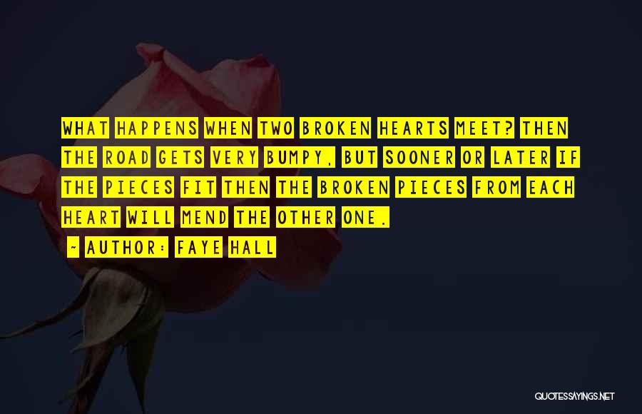 Broken Heart Will Mend Quotes By Faye Hall