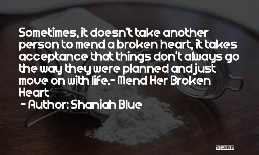 Broken Heart Will Mend Quotes By Shaniah Blue