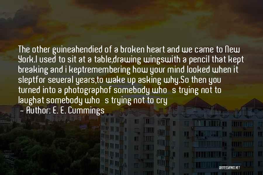 Broken Heart With Love Quotes By E. E. Cummings