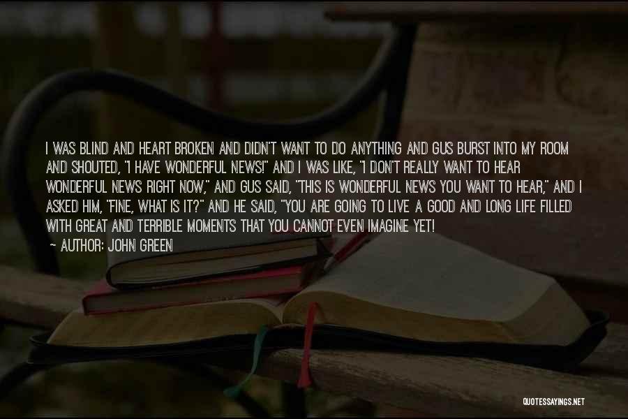 Broken Heart With Love Quotes By John Green