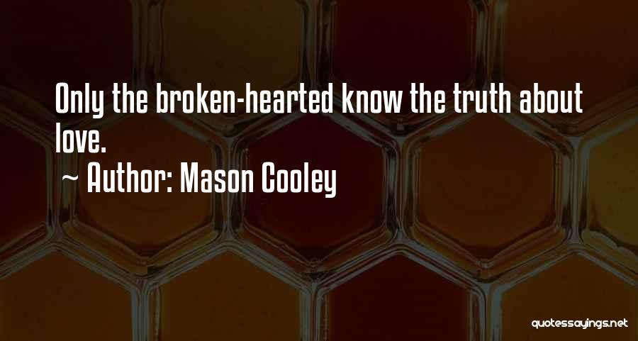 Broken Hearted And Moving On Quotes By Mason Cooley