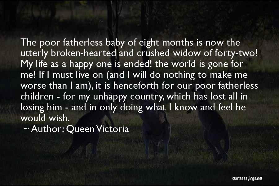 Broken Hearted But Happy Quotes By Queen Victoria