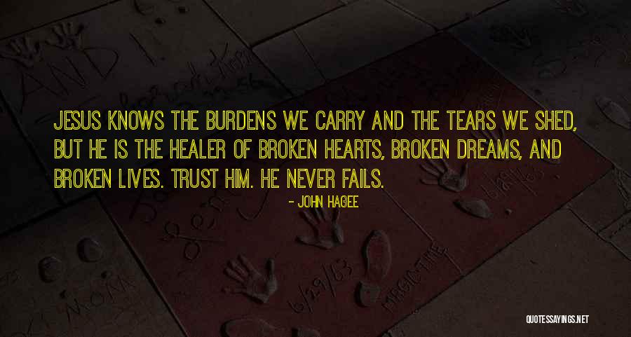 Broken Hearts And Dreams Quotes By John Hagee