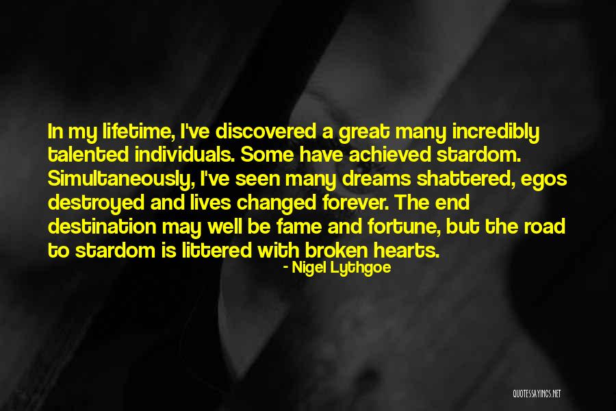Broken Hearts And Dreams Quotes By Nigel Lythgoe Broken Hearts And Dreams Quotes By Nigel Lythgoe