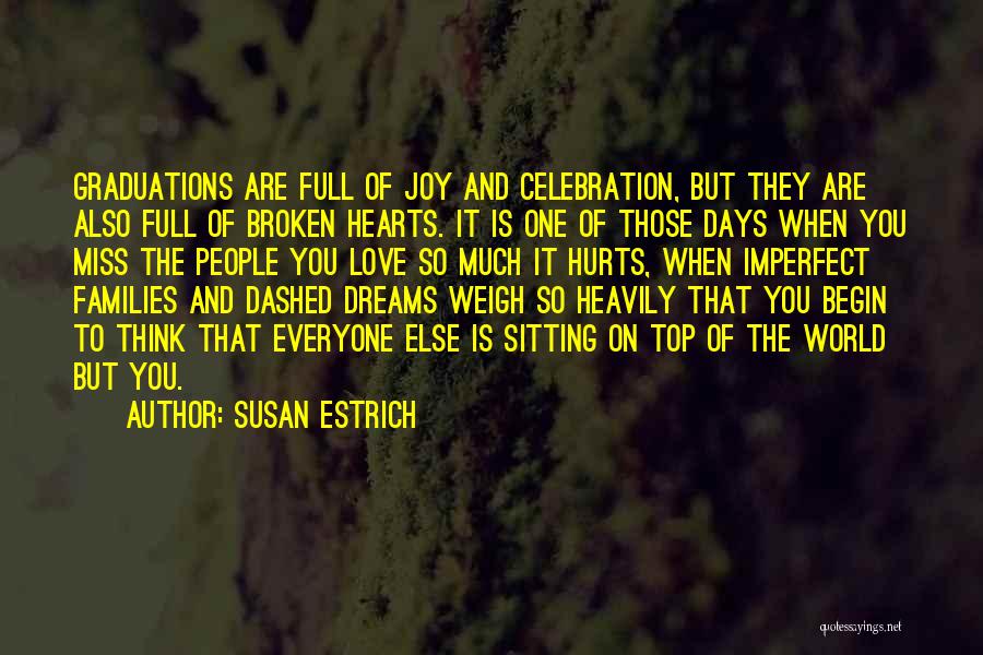 Broken Hearts And Dreams Quotes By Susan Estrich
