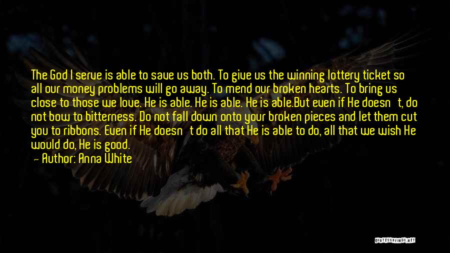 Broken Hearts And God Quotes By Anna White