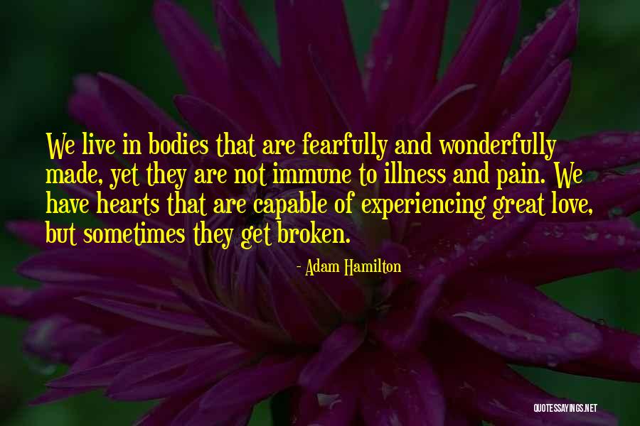 Broken Hearts And Love Quotes By Adam Hamilton