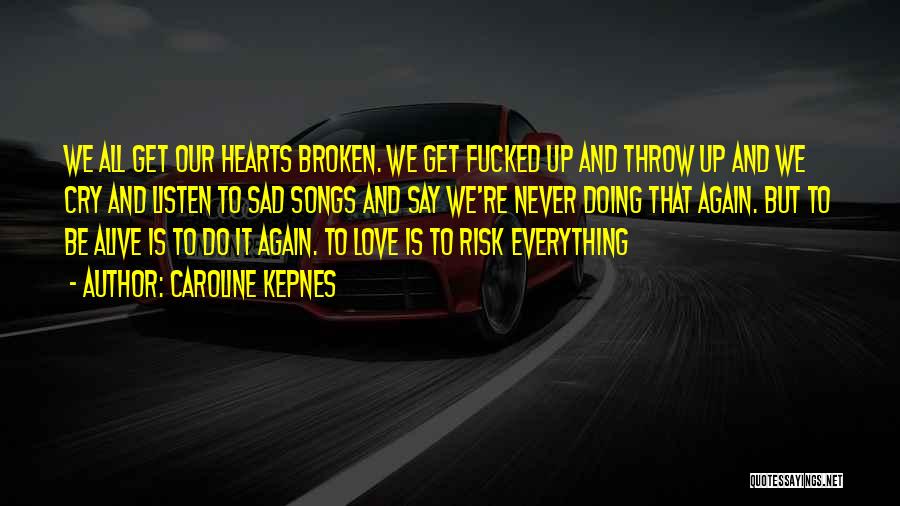 Broken Hearts And Love Quotes By Caroline Kepnes